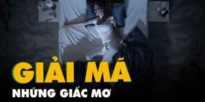 Giải mã chiêm bao được nhiều người quan tâm