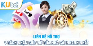 Liên hệ hỗ trợ 4 cách nhận giúp đỡ của nhà cái nhanh nhất